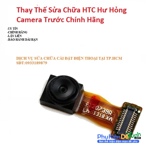 Địa chỉ Chuyên Sửa Lỗi Thay Thế Sửa Chữa Camera Trước HTC U12 chụp mờ, không lấy nét, không hiển thị hình khi chụp, Camera bị hỏng có thể do lỗi của nhà sản xuất, lỗi main, bị rơi vỡ, va đập manh, bị ngấm nước 